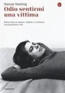 Jonathan Cott, Susan Sontag - Odio sentirmi una vittima. Intervista su amore, dolore e scrittura con Jonathan Cott