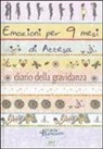 Giulia Pianigiani - Emozioni per 9 mesi d'attesa. Diario di una gravidanza