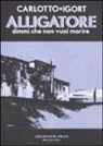 Massimo Carlotto, Igort - Alligatore. Dimmi che non vuoi morire