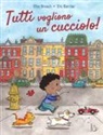 Elise Broach, E. Barclay - Tutti vogliono un cucciolo