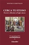 Domenico Legrottaglie - Cerca te stesso. Pensieri e riflessioni sull'agire umano