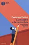 Federico Fubini - La maestra e la camorrista. Perché in Italia resti quel che nasci