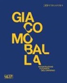 F. Benzi, S. Bosi, M. Carrera - Giacomo Balla. Ricostruzione futurista dell'universo. Catalogo della mostra (Milano, 12 ottobre al 2 dicembre 2018)