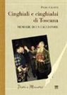 Piero Cilotti - Cinghiali e cinghialai di Toscana. Memorie di un cacciatore