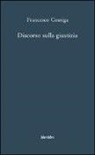 Francesco Cossiga - Discorso sulla giustizia