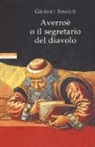 Gilbert Sinoué - Averroè o il segretario del diavolo