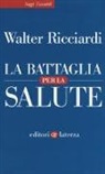 Walter Ricciardi - La battaglia per la salute