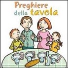 Silvia Vecchini, Antonio Vincenti - Preghiere della tavola