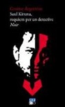 Cosimo Argentina - Saul Kiruna, requiem per un detective