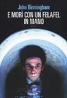 John Birmingham - E morì con un felafel in mano