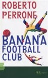 Roberto Perrone - Banana Football Club