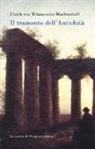Ulrich von Wilamowitz Moellendorff, E. Simeone, G. Ugolini - Il tramonto dell'antichità