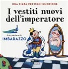 Antonella Antonelli, Laura Locatelli, M. S. Macchia - I vestiti nuovi dell'imperatore. Una fiaba per ogni emozione