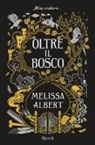 Melissa Albert - Oltre il bosco