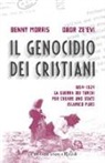 Benny Morris, Dror Zeevi - Il genocidio dei cristiani. 1894-1924. La guerra dei turchi per creare uno stato islamico puro