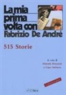 G. Anfosso, D. Bonanni - La mia prima volta con Fabrizio De André. 515 storie