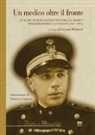 U. Morozzi - Un medico oltre il fronte. Il diario di Dino Giannotti ufficiale medico prigioniero degli austriaci (1917-1918)