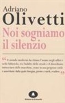 Adriano Olivetti - Noi sogniamo il silenzio