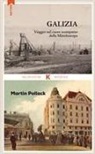 Martin Pollack - Galizia