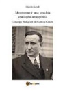 Edgardo Bertulli - Mio nonno è una vecchia grattugia arrugginita. Giuseppe Malagodi: da Cento a Gusen