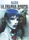 Enki Bilal - La fiera degli immortali-La donna trappola-Freddo equatore. La trilogia Nikopol