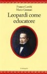 Franco Cambi, Mario Gennari - Leopardi come educatore