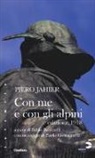 Piero Jahier, F. Pastorelli - Con me e con gli alpini