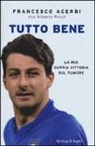 Francesco Acerbi, Alberto Pucci - Tutto bene. La mia doppia vittoria sul tumore