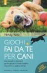 Pierluigi Raffo - Giochi fai da te per cani. Idee semplici e divertenti per far giocare in modo creativo il tuo amico a quattro zampe