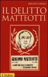 Mauro Canali - Il delitto Matteotti