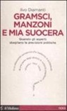 Ilvo Diamanti - Gramsci, Manzoni e mia suocera. Quando gli esperti sbagliano le previsioni politiche