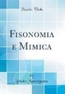Paolo Mantegazza - Fisonomia E Mimica (Classic Reprint)