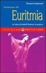 Thomas Poplawski - Iniziazione all'euritmia. Le idee di Rudolf Steiner in pratica