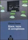 Chiara Sasso - Riace, terra di accoglienza