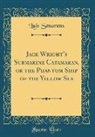 Luis Senarens - Jack Wright's Submarine Catamaran, or the Phantom Ship of the Yellow Sea (Classic Reprint)