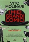 Vito Molinari - I miei grandi comici