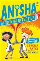 Serena Patel, Serena Patel, Emma McCann, McCann Emma - Anisha, Accidental Detective: School''s Cancelled
