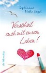 Heik Engel, Heike Engel, Sophia, Sophia - Versöhnt euch mit eurem Leben!