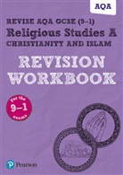 Tanya Hill - Revise AQA GCSE (9-1) Religious Studies A Christianity and Islam Revision Workbook