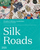 Peter Sellars, SUSAN WHITFIELD, Susan Whitfield, Susan Whitfield, Whitfield Susan - Silk Roads Peoples, Cultures, Landscapes