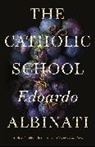 Edoardo Albinati - The Catholic School