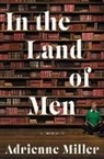 Adrienne Miller, Miller Adrienne - In the Land of Men