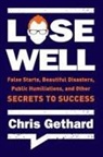 Chris Gethard, Gethard Chris - Lose Well