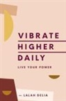 Lalah Delia, DELIA LALAH - Vibrate Higher Daily