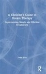 ELLIS, Leslie Ellis, Ellis Leslie - Clinician''s Guide to Dream Therapy