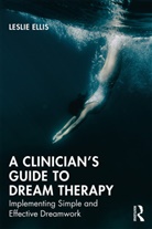 ELLIS, Leslie Ellis, Ellis Leslie - Clinicians Guide to Dream Therapy