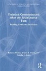Natasha Jones, Natasha N. Jones, Kristen Moore, Kristen R. Moore, Rebecca Walton, Rebecca Moore Walton... - Technical Communication After the Social Justice Turn