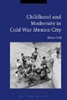 Dr Eileen (California State University Ford, Eileen Ford, Eileen (California State University Ford, Eileen (California State University Los Ange Ford - Childhood and Modernity in Cold War Mexico City