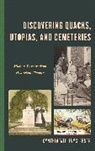 Cynthia William - Resor, Cynthia William -. Resor, Cynthia Williams Resor, Williams Resor Cynthia - Discovering Quacks, Utopias, and Cemeteries