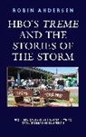 Robin Andersen, Andersen Robin - Hbo''s Treme and the Stories of the Storm